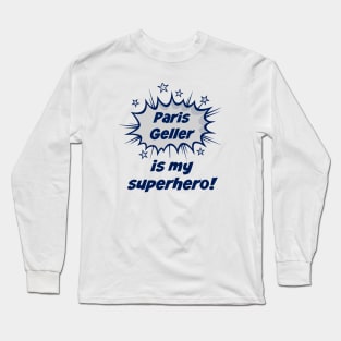 Paris Geller is my superhero Long Sleeve T-Shirt